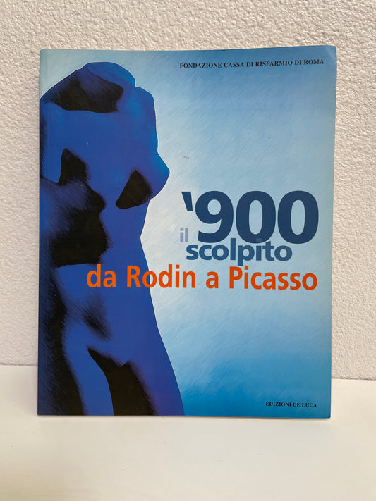 Book - Rodin to Picasso il scolpito 900 Show Catalog at Museo del Curso Rome 2000 attic no returns